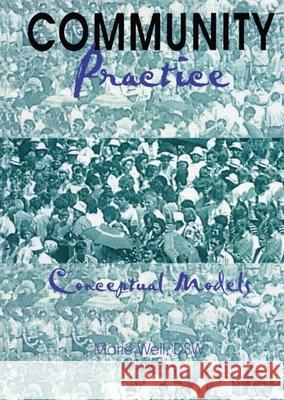 Community Practice: Conceptual Models Weil, Marie 9780789000248 Haworth Press