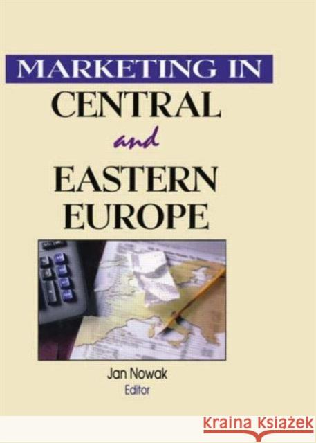 Marketing in Central and Eastern Europe Jan Nowak 9780789000392 Haworth Press