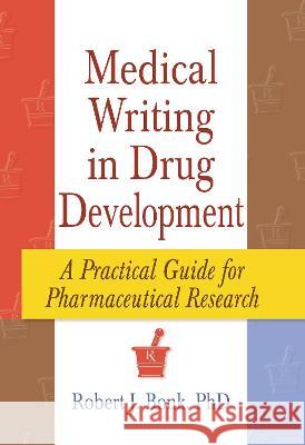 Medical Writing in Drug Development Robert J Bonk 9780789001740 Taylor and Francis