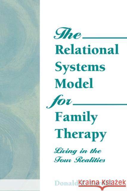 The Relational Systems Model for Family Therapy: Living in the Four Realities Munson, Carlton 9780789001832 Haworth Press