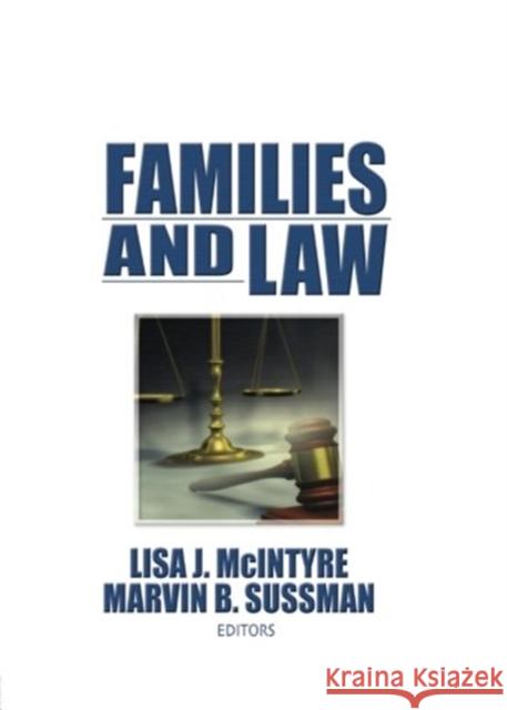 Families and Law Marvin B. Sussman Lisa J. McIntyre 9780789002150 Haworth Press