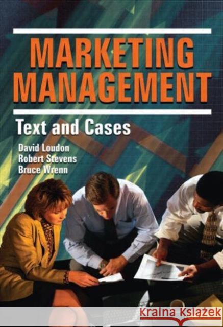Marketing Management : Text and Cases Thomas W. Shane David L. Loudon Robert Stevens 9780789002907 Haworth Press