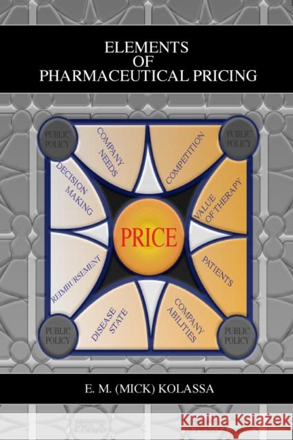 Elements of Pharmaceutical Pricing E. M. Kolassa Kolassa 9780789003348 Haworth Press