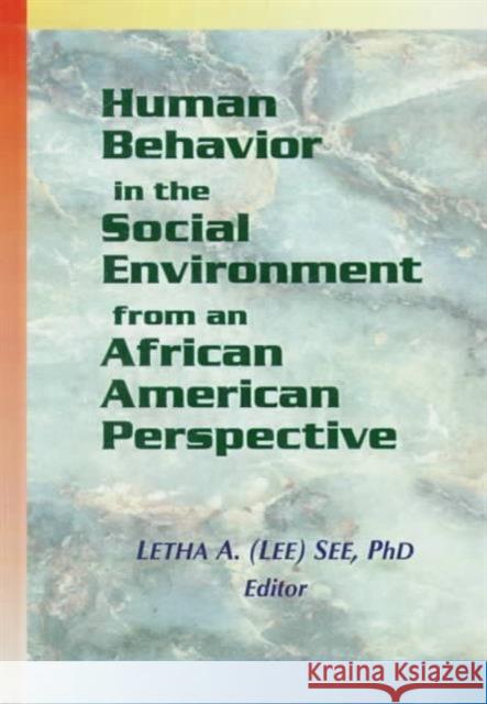 Human Behavior in the Social Environment from an African American Perspective Letha A. Lee See 9780789003638 Haworth Press