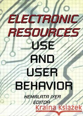 Electronic Resources: Use and User Behavior Katz, Linda S. 9780789003720 Haworth Press