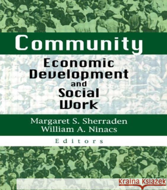 Community Economic Development and Social Work Margaret S. Sherraden 9780789005069 Haworth Press