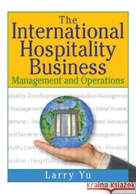 The International Hospitality Business: Management and Operations Chon, Kaye Sung 9780789005595 Haworth Press