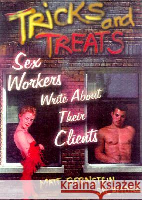 Tricks and Treats: Sex Workers Write about Their Clients Matt Bernstein Sycamore Matt Bernstein (Mattilda) Sycamore 9780789007032