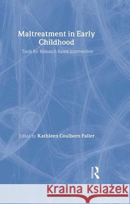 Maltreatment in Early Childhood: Tools for Research-Based Intervention Vanderlaan, Robin 9780789007841 Haworth Press