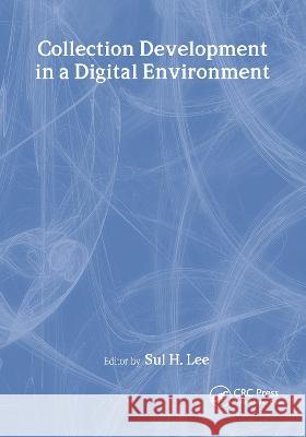 Collection Development in a Digital Environment: Shifting Priorities University Of Oklahoma 9780789008275 Haworth Information Press