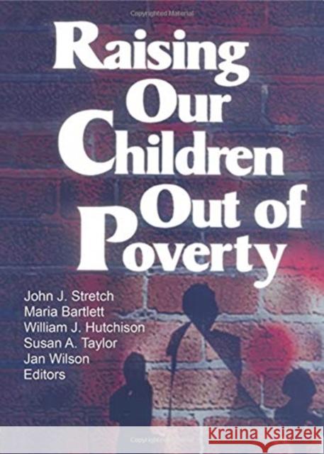 Raising Our Children Out of Poverty John J. Stretch 9780789008459