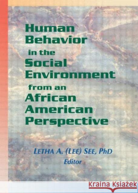 Human Behavior in the Social Environment from an African American Perspective Letha A. Lee See 9780789009579 Haworth Press