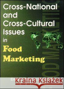 Cross-National and Cross-Cultural Issues in Food Marketing Erdener Kaynak 9780789009630 Haworth Press