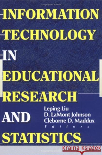 Information Technology in Educational Research and Statistics D. LaMont Johnson Leping Liu Cleborne D. Maddux 9780789009760 Haworth Press