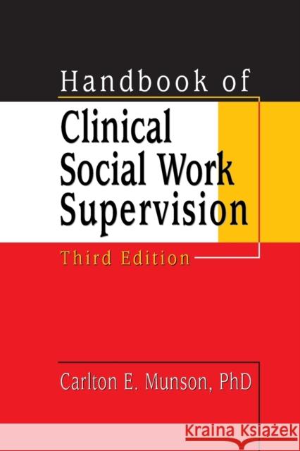Handbook of Clinical Social Work Supervision Munson, Carlton 9780789010780 Haworth Press