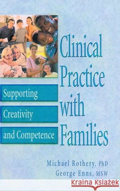 Clinical Practice with Families: Supporting Creativity and Competence Munson, Carlton 9780789010841