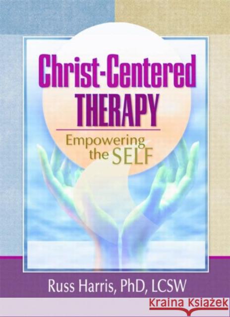 Christ-Centered Therapy: Empowering the Self Koenig, Harold G. 9780789012272 Haworth Pastoral Press