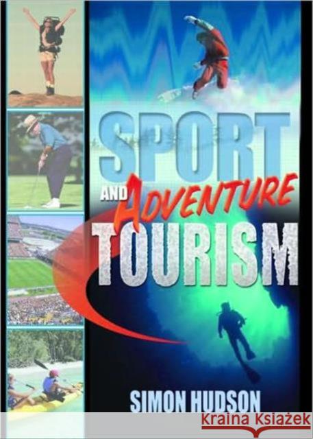 Sport and Adventure Tourism Roberto Patarca-Montero 9780789012760 Haworth Hospitality Press
