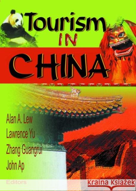 Tourism in China Alan A. Lew Kaye Sung Chon Lawrence Yu 9780789012814