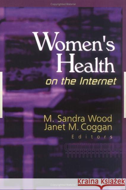 Women's Health on the Internet Janet M Coggan   9780789013002 Taylor & Francis