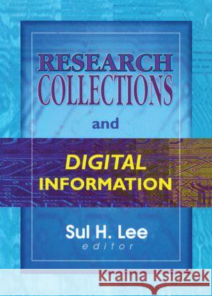 Research Collections and Digital Information Sul H. Lee 9780789013484 Routledge
