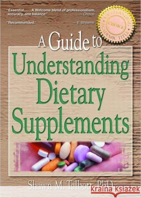 A Guide to Understanding Dietary Supplements Shawn Talbott 9780789014559 Haworth Press