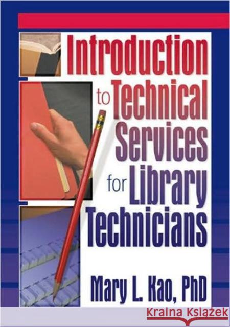 Introduction to Technical Services for Library Technicians Gary G. Forrest Mary Liu Kao 9780789014887