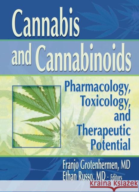 Cannabis and Cannabinoids: Pharmacology, Toxicology, and Therapeutic Potential Russo, Ethan B. 9780789015082 Haworth Press