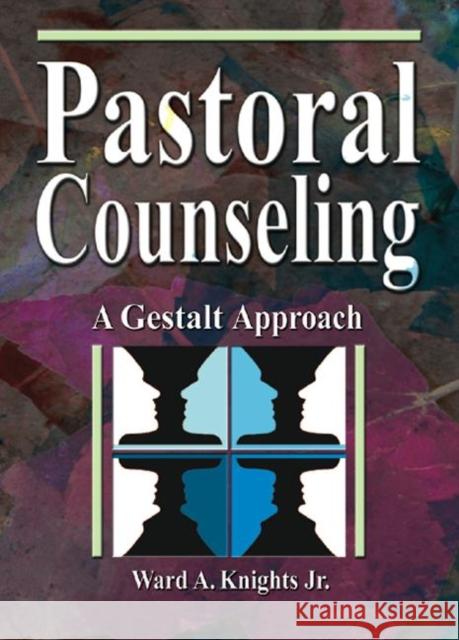 Pastoral Counseling: A Gestalt Approach Koenig, Harold G. 9780789015310