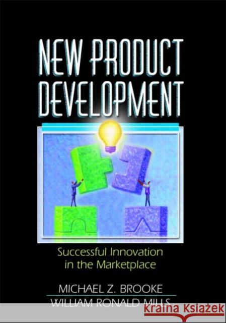 New Product Development : Successful Innovation in the Marketplace Michael Z. Brooke 9780789015662 International Business Press