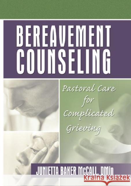 Bereavement Counseling: Pastoral Care for Complicated Grieving Koenig, Harold G. 9780789017833