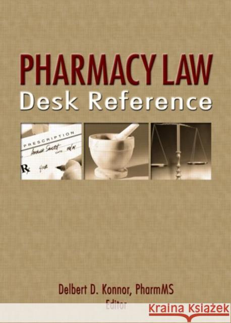 Pharmacy Law Desk Reference Delbert D. Konnor 9780789018212 Haworth Press