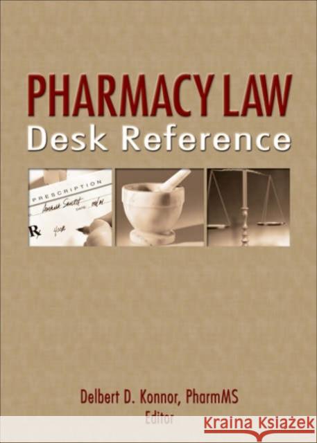 Pharmacy Law Desk Reference Delbert D. Konnor 9780789018229 Haworth Press