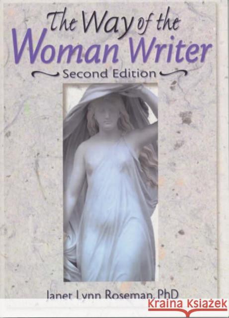 The Way of the Woman Writer Janet Lynn Roseman Vicki Noble 9780789018328 Haworth Press