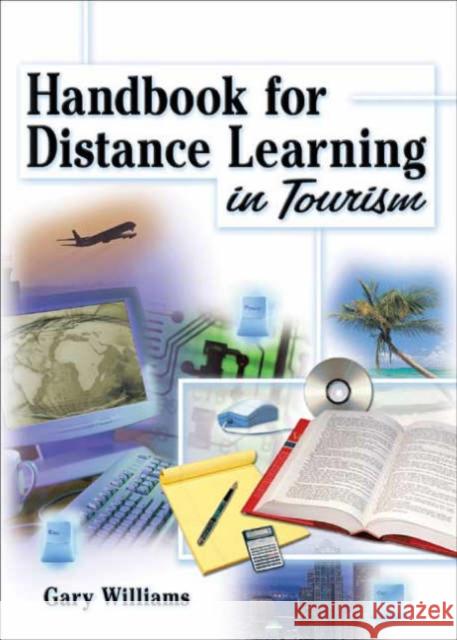 Handbook for Distance Learning in Tourism Gary Williams 9780789018595 Haworth Press