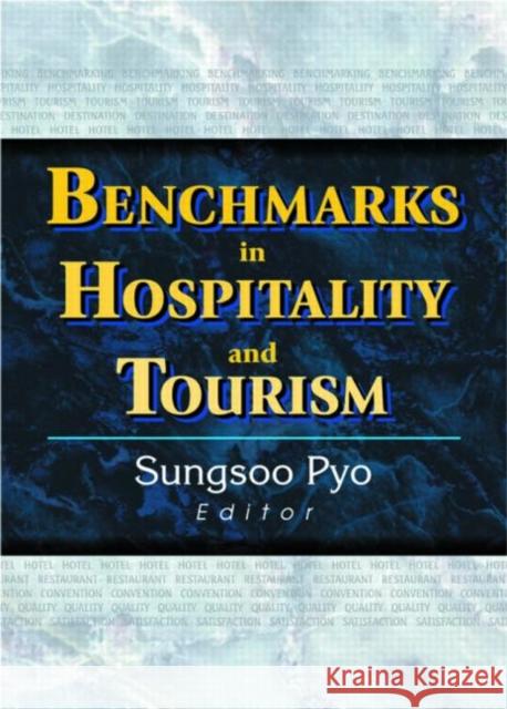 Benchmarks in Hospitality and Tourism Sungsoo Pyo 9780789019141