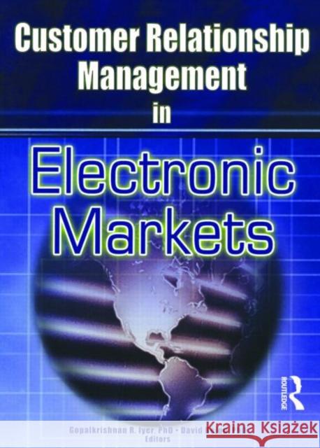 Customer Relationship Management in Electronic Markets Gopalkrishnan R. Iyer 9780789019455 Best Business Books