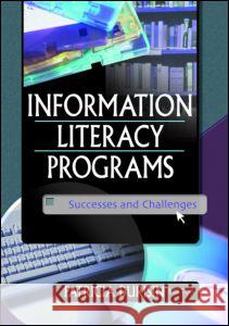 Information Literacy Programs: Successes and Challenges Durisin, Patricia 9780789019592