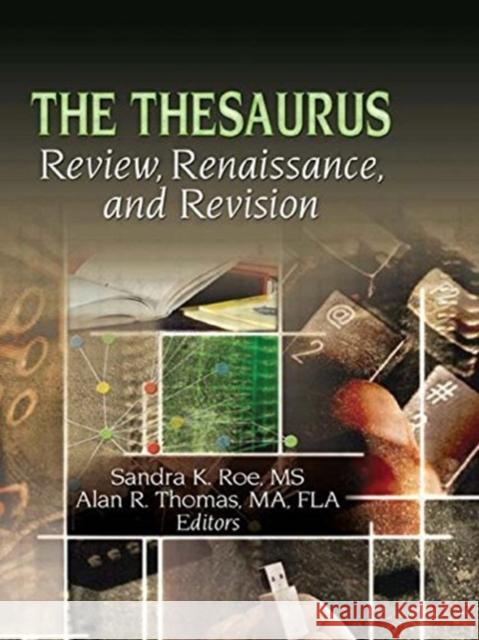 The Thesaurus: Review, Renaissance, and Revision Roe, Sandra K. 9780789019790 Haworth Information Press