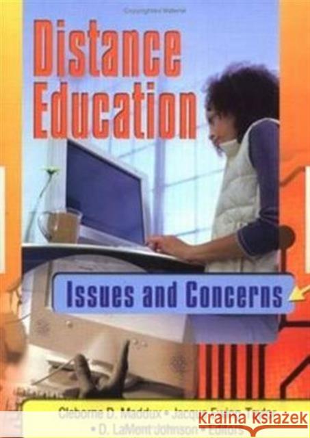 Distance Education: Issues and Concerns Johnson, D. Lamont 9780789020307 Taylor & Francis
