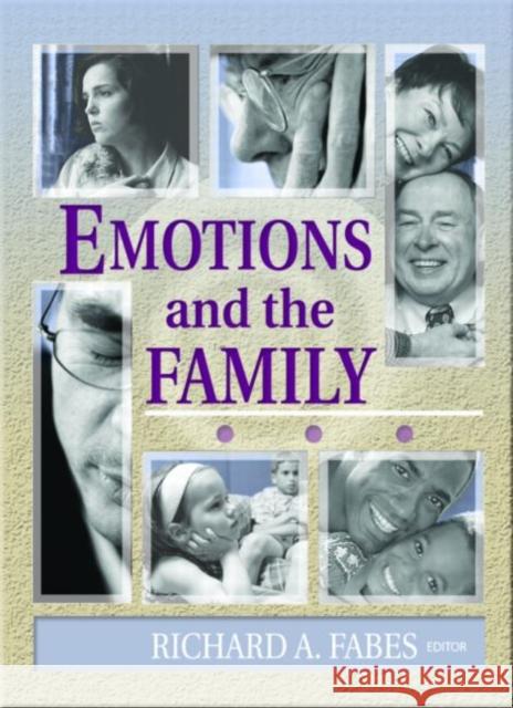 Emotions and the Family Joe A. Kraynak Richard A. Fabes Gary W. Peterson 9780789020505