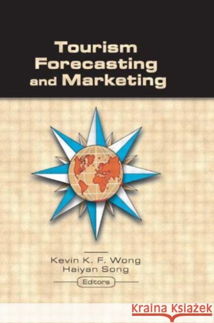 Tourism Forecasting and Marketing Kevin Kai Fai Wong 9780789020871 Haworth Hospitality Press