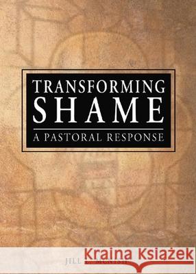 Transforming Shame: A Pastoral Response Jill L. McNish 9780789021526