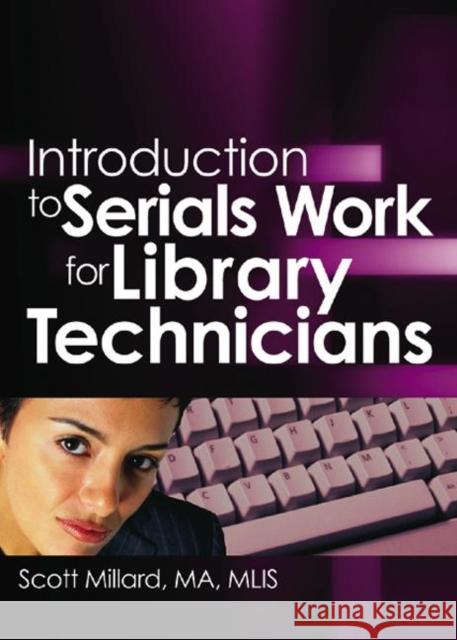 Introduction to Serials Work for Library Technicians Scott Millare 9780789021540 Haworth Press