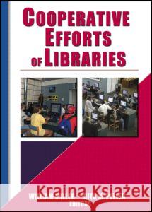 Cooperative Efforts of Libraries Sue M. Davidson William, III Miller Rita Pellen 9780789021878 Routledge