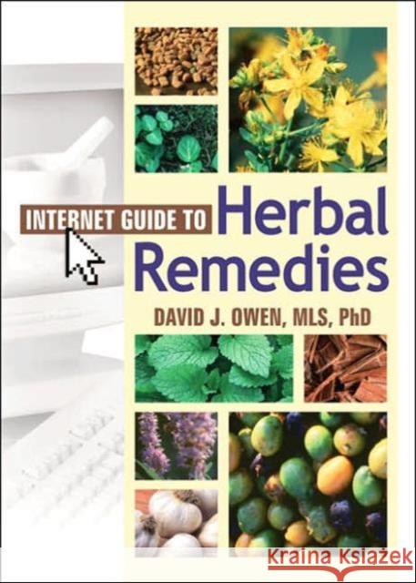 Internet Guide to Herbal Remedies David J. Owen 9780789022318 Haworth Information Press