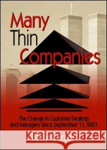Many Thin Companies: The Change in Customer Dealings and Managers Since September 11, 2001 Tony Carter 9780789022486 Best Business Books