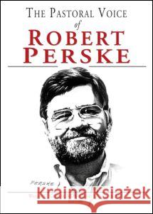 The Pastoral Voice of Robert Perske William C., Jr. Gaventa David Coulter 9780789022554 Routledge