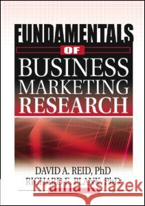 Fundamentals of Business Marketing Research Richard E. Plank David A. Reid David A. Reid 9780789023117