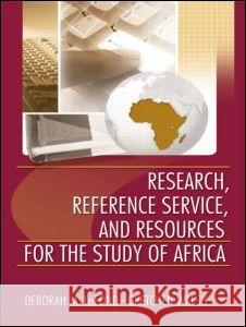 Research, Reference Service, and Resources for the Study of Africa Deborah M. LaFond 9780789025098 Haworth Press